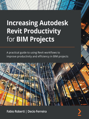 cover image of Increasing Autodesk Revit Productivity for BIM Projects